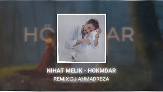 NIHAT MELİK-HOKMDAR REMIX(DJ AHMADREZA) Resimi