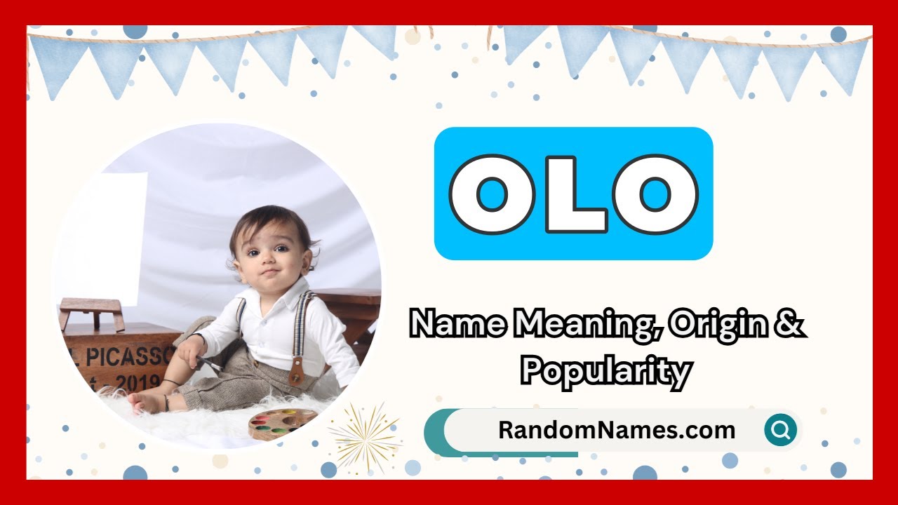 Olo - Baby Boy Name Meaning, Origin & Popularity - RandomNames.com