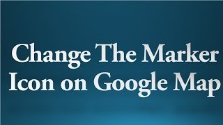 Android tutorial for beginners - 83 - Customize the Map marker icon