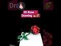 ♾️3D Rose🎨✍️🌹 #3d#3dart#3drose #art#drawing#3dillusion#3dflower #shorts#artandcraft#tutorial#sketch