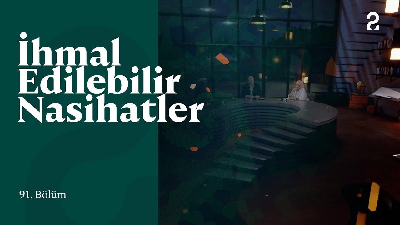 İhmal Edilebilir Nasihatler | 91. Bölüm @trt2