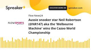 Aussie snooker star Neil Robertson (@NR147) aka the 'Melbourne Machine' wins the Cazoo World Champio