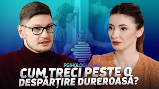 CUM TRECI PESTE O DESPĂRȚIRE DUREROASĂ? /Psihologul meu cu Angela Gonța și Maxim Orîndaș