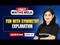 Fun with Symmetry - Explanation | Class 4th Maths Mela | Chapter 11 | CBSE 2026-27