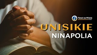 Unisikie Ninapolia - Tenzi za Milele