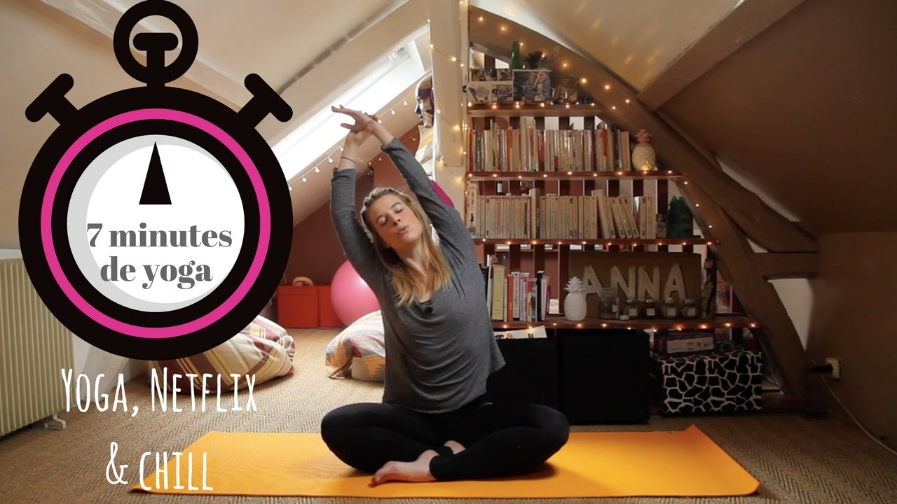 7 minutes de yoga Yoga, Netflix & chill La Classe Sauvage YouTube