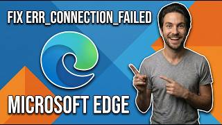 How To Fix Microsoft Edge Err Connection Failed (Quick Guide)