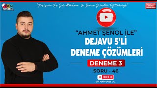 Dejâvu Deneme 3, Soru 46
