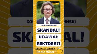 UDAWAŁ REKTORA I WTARGNĄŁ DO GABINETU! Dr Michał Sopiński ujawnia kulisy skandalu!