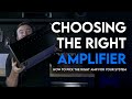 How To Choose The Right Amplifier How To Choose The Right Amplifier