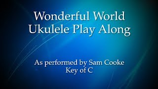 ukeplayalongs: Wonderful World - Sam Cooke - Key of C