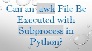 Can an .awk File Be Executed with Subprocess in Python?