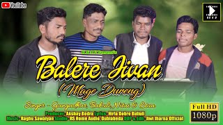 Balere Jivan Mage Dureng Ll New Ho Song Ll Mage Porob Song Ll Ks4U Production