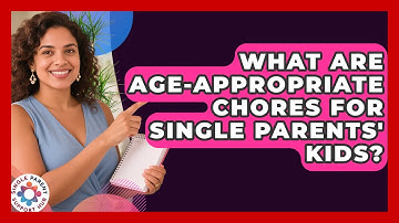 What Are Age-appropriate Chores For Single Parents