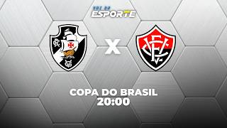 VASCO X VITÓRIA - AO VIVO | COPA DO BRASIL – 26/08/2026