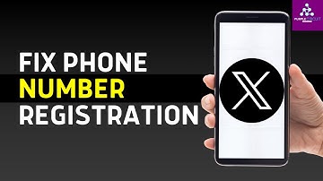 How to Fix "We Cannot Currently Register This Phone Number" Twitter (X)