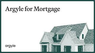 Argyle for Mortgage | The leading consumer-powered verification platform