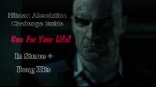 Hitman Absolution Challenge Guide: Run for Your Life "In Stereo + Bong Hits"