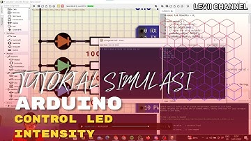 TUTORIAL MENGONTROL INTENSITAS CAHAYA LED DENGAN SERIAL DATA MENGGUNAKAN ARDUINO SIMULIDE 2023