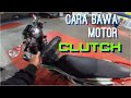 CARA BAWA MOTOR CLUTCH | ATAS JALAN RAYA