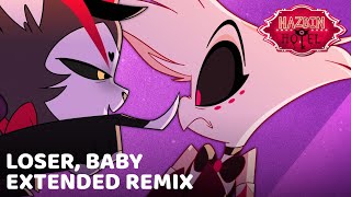 Loser, Baby | Hazbin Hotel | Extended Remix