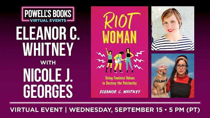 Eleanor C  Whitney presents Riot Woman in conversation with Nicole J  Georges