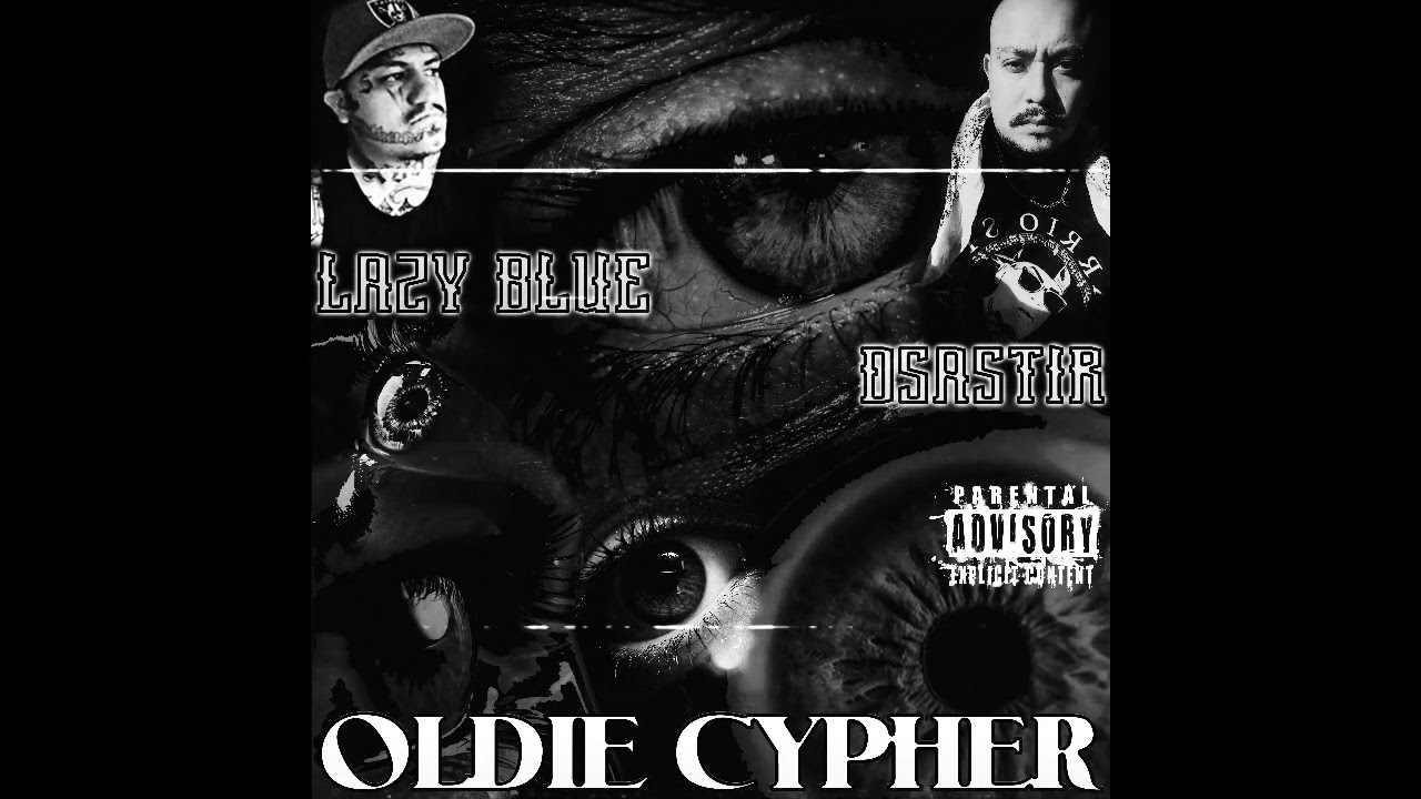 Dsastir & Lazy Blue - "OLDIE CYPHER"