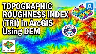 Topographic Roughness Index (TRI) in ArcGIS Using DEM Data