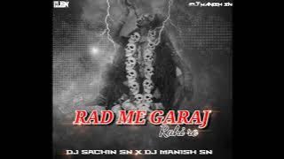 Rad me garaj rahi re Dj Sn jbp x Dj Manish sn_Dj Abhishek Akn