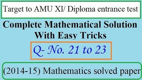 AMU XI/Diploma Entrance test (2014-15) solved paper, Q.(21 to 23) || EntranceFear || Easy2crack