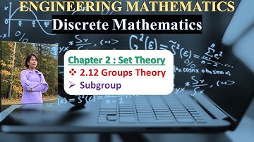 Ch 2.12.3 : Subgroup | Groups Theory |Set Theory Lectures by @MonalisaCS