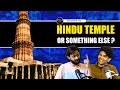 Is kutub minar a hindu temple  part 2
