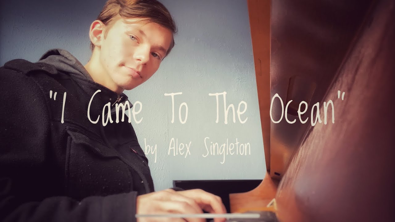 "I Came To The Ocean" by Alex Singleton (DEMO)