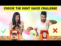 Choose the Right Sauce Challenge *Weird Food Combinations*