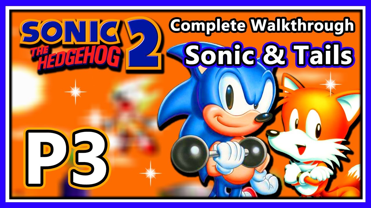 Sonic The Hedgehog 2 - Complete Walkthrough - Part 3 | Sonic & Tails ...