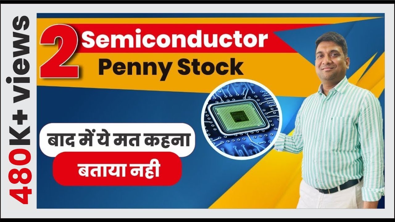 2 Semiconductor Penny Stock | बाद में मत कहना बताया नहीं | Mukul Agrawal - YouTube