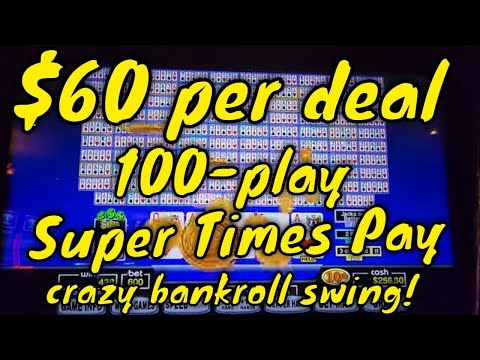 100-Play Super Times Pay - $60 a Deal - Crazy Bankroll Swing!