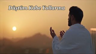 Düştüm Kabe Yollarına