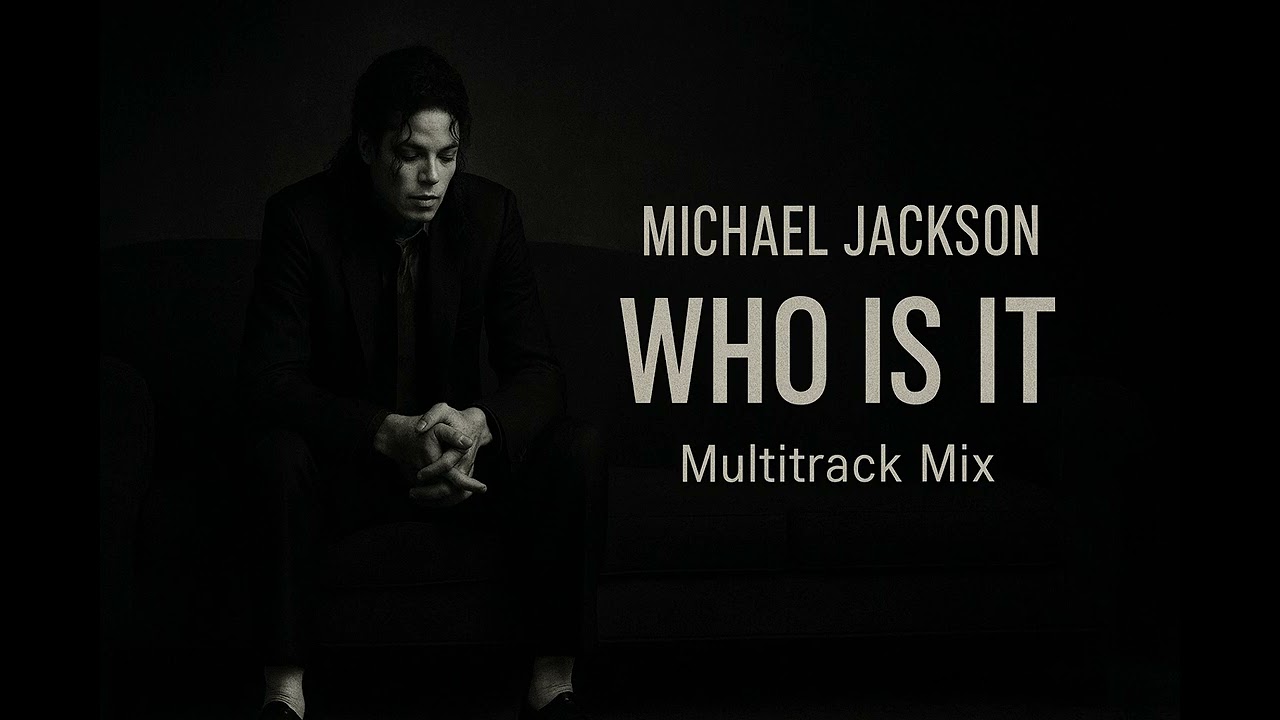 Michael Jackson - Who is It (Multitrack Mix) - YouTube