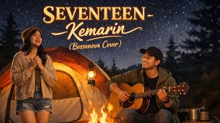 Seventeen - Kemarin - Bossanova Version d'Musik Cover