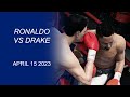 RONALDO VS DRAKE | APRIL 15 2023 | FULL FIGHT