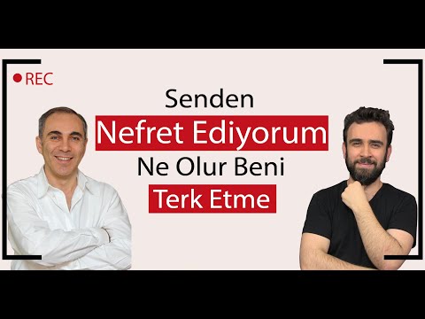 Video: Karşılıklı Bağımlılığın Boğazı. Senden Nefret Ediyorum, Beni Bırakma