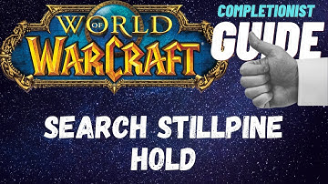 Search Stillpine Hold WoW Quest completionist guide