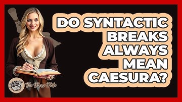 Do Syntactic Breaks Always Mean Caesura? - The Prose Path