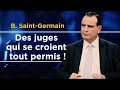 " La République des juges contre la Nation " - Bertrand Saint-Germain