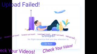 Upload Failed, Check Your Videos