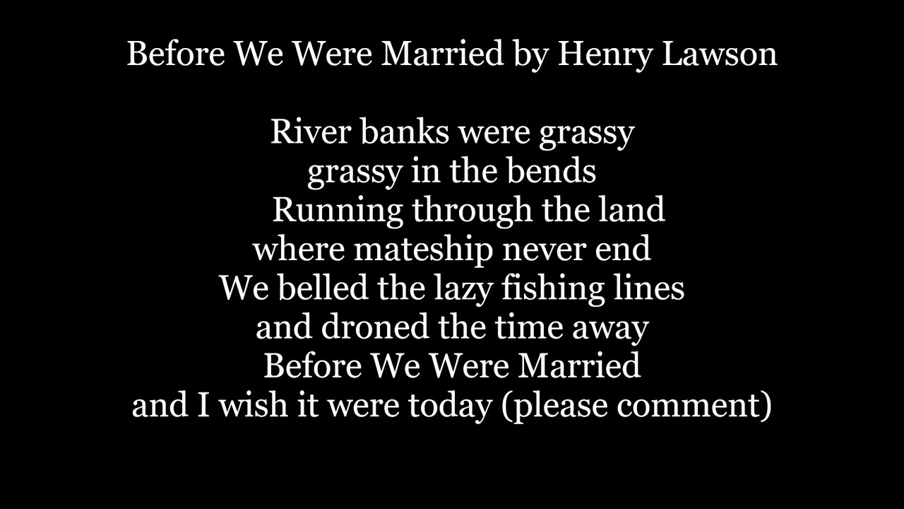 BEFORE WE WERE MARRIED I wish HENRY LAWSON Australia Bush poem poetry Lyrics Word sing along song