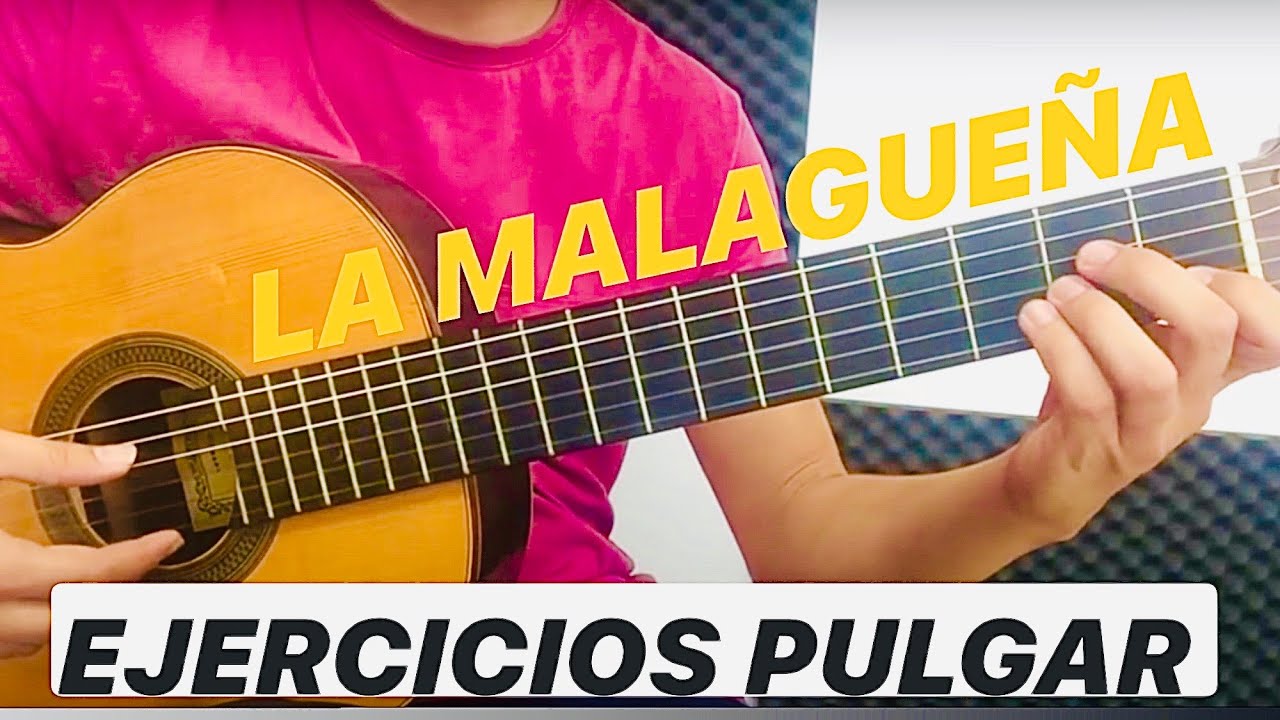LA MALAGUEÑA (El dedo PULGAR) 👍| Tocar la guitarra para principiantes 🎼