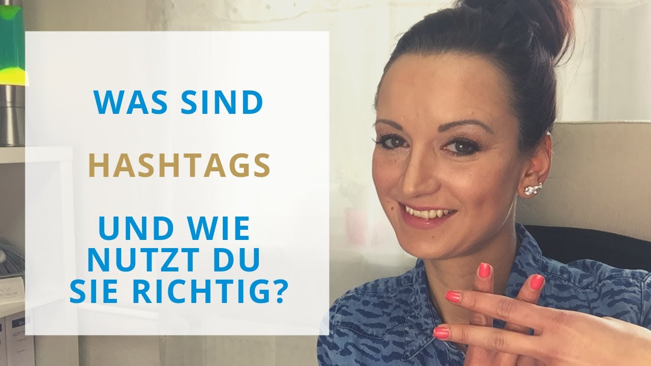 Update ▶ Hashtags Definition \u0026 Tipps zur optimalen Nutzung