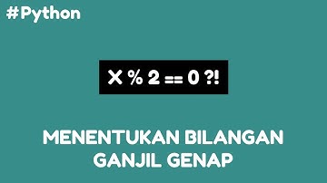Program Python Menentukan Bilangan Ganjil Genap